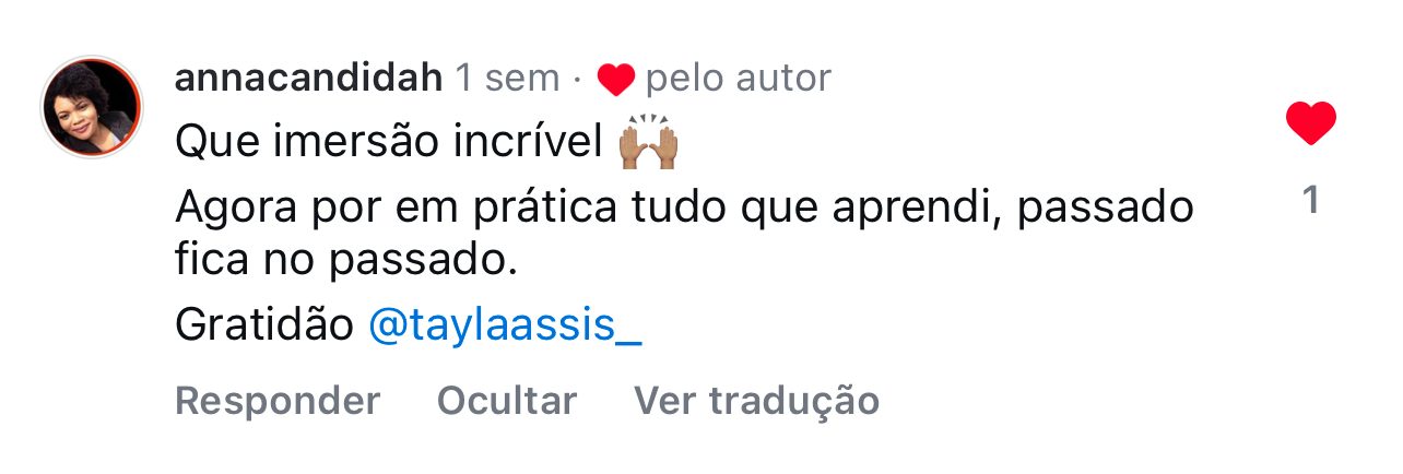 Mensagem de aluna sobre a imersão e sobre deixar o passado no passado